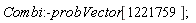 Combi:-probVector[1221759];