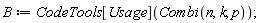 B := CodeTools[Usage](Combi(n, k, p));