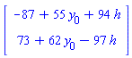 Vector(2, {(1) = -87+55*y[0]+94*h, (2) = 73+62*y[0]-97*h})