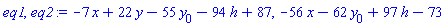 -7*x+22*y-55*y[0]-94*h+87, -56*x-62*y[0]+97*h-73