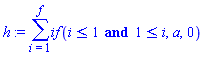 sum(`if`(i <= 1 and 1 <= i, a, 0), i = 1 .. f)