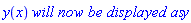 y(x)*`will now be displayed as`*y