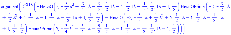 argument(2^(-(2*I)*k)*(-HeunG(3, -(3/4)*k^2+((3/4)*I)*k-9/2, ((1/2)*I)*k-1, ((1/2)*I)*k-1/2, 1/2, I*k+1, 1/2)*HeunGPrime(-2, -((3/2)*I)*k+(1/2)*k^2+5, ((1/2)*I)*k-1, ((1/2)*I)*k-1/2, I*k+1, 1/2, 1/2)-HeunG(-2, -((3/2)*I)*k+(1/2)*k^2+5, ((1/2)*I)*k-1, ((1/2)*I)*k-1/2, I*k+1, 1/2, 1/2)*HeunGPrime(3, -(3/4)*k^2+((3/4)*I)*k-9/2, ((1/2)*I)*k-1, ((1/2)*I)*k-1/2, 1/2, I*k+1, 1/2)))