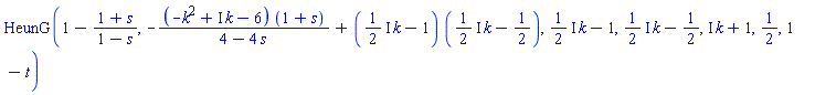 HeunG(1-(1+s)/(1-s), -(-k^2+I*k-6)*(1+s)/(4-4*s)+(((1/2)*I)*k-1)*(((1/2)*I)*k-1/2), ((1/2)*I)*k-1, ((1/2)*I)*k-1/2, I*k+1, 1/2, 1-t)