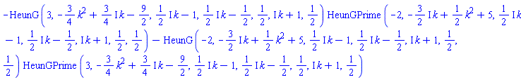 -HeunG(3, -(3/4)*k^2+((3/4)*I)*k-9/2, ((1/2)*I)*k-1, ((1/2)*I)*k-1/2, 1/2, I*k+1, 1/2)*HeunGPrime(-2, -((3/2)*I)*k+(1/2)*k^2+5, ((1/2)*I)*k-1, ((1/2)*I)*k-1/2, I*k+1, 1/2, 1/2)-HeunG(-2, -((3/2)*I)*k+(1/2)*k^2+5, ((1/2)*I)*k-1, ((1/2)*I)*k-1/2, I*k+1, 1/2, 1/2)*HeunGPrime(3, -(3/4)*k^2+((3/4)*I)*k-9/2, ((1/2)*I)*k-1, ((1/2)*I)*k-1/2, 1/2, I*k+1, 1/2)