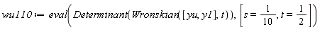 wu110 := eval(Determinant(Wronskian([yu, y1], t)), [s = 1/10, t = 1/2])
