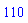 110