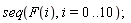 seq(F(i), i = 0 .. 10);