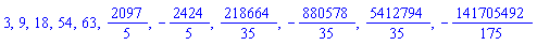 3, 9, 18, 54, 63, 2097/5, -2424/5, 218664/35, -880578/35, 5412794/35, -141705492/175