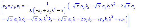 {p[2] = p[2], p[1] = -(-x^(1/2)*alpha[2]*k[2]+x^(1/2)*alpha[2]*k[2]*lambda^2-2*x^(1/2)*alpha[2]+x^(1/2)*alpha[1]*lambda*k[2]-x^(1/2)*alpha[1]*lambda^3*k[2]+2*x^(1/2)*alpha[1]*lambda+2*p[2]*k[2]-2*p[2]*k[2]*lambda^2+2*p[2])/(lambda*(-k[2]+k[2]*lambda^2-2))}