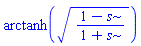 arctanh(((1-s)/(1+s))^(1/2))