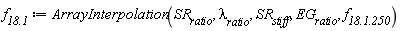 `f__18.1` := ArrayInterpolation(SR__ratio, `&lambda;__ratio`, SR__stiff, EG__ratio, `f__18.1.250`)
