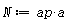 N := Physics:-`*`(ap, a)