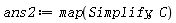 ans2 := map(Simplify, C)
