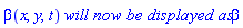 beta(x, y, t)*`will now be displayed as`*beta