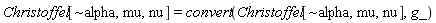 Christoffel[`~alpha`, mu, nu] = convert(Christoffel[`~alpha`, mu, nu], g_)
