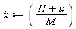 diff(x(t), t, t) := (H+u)/M