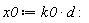 x0 := k0*d: