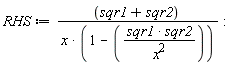 RHS := (sqr1+sqr2)/(x*(1-sqr1*sqr2/x^2)):