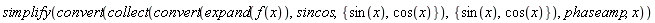 simplify(convert(collect(convert(expand(f(x)), sincos, {cos(x), sin(x)}), {cos(x), sin(x)}), phaseamp, x))