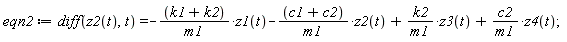 eqn2 := diff(z2(t), t) = -(k1+k2)*z1(t)/m1-(c1+c2)*z2(t)/m1+k2*z3(t)/m1+c2*z4(t)/m1;