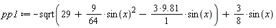 pp1 := -sqrt(29+(9/64)*sin(x)^2-(3*9.81)*sin(x))+(3/8)*sin(x)