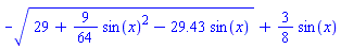 -(29+(9/64)*sin(x)^2-29.43*sin(x))^(1/2)+(3/8)*sin(x)