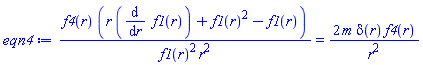 f4(r)*(r*(diff(f1(r), r))+f1(r)^2-f1(r))/(f1(r)^2*r^2) = 2*m*Dirac(r)*f4(r)/r^2