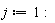 j := 1