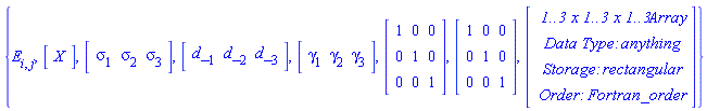 {E[i, j], Array(1..3, 1..3, 1..3, {(1, 1, 1) = 0, (1, 1, 2) = 0, (1, 1, 3) = 0, (1, 2, 1) = 0, (1, 2, 2) = 0, (1, 2, 3) = 0, (1, 3, 1) = 0, (1, 3, 2) = 0, (1, 3, 3) = 0, (2, 1, 1) = 0, (2, 1, 2) = 0, (2, 1, 3) = 0, (2, 2, 1) = 0, (2, 2, 2) = 0, (2, 2, 3) = 0, (2, 3, 1) = 1, (2, 3, 2) = 1, (2, 3, 3) = 1, (3, 1, 1) = 0, (3, 1, 2) = 0, (3, 1, 3) = 0, (3, 2, 1) = -1, (3, 2, 2) = -1, (3, 2, 3) = -1, (3, 3, 1) = 0, (3, 3, 2) = 0, (3, 3, 3) = 0}), Array(1..3, {(1) = x__1, (2) = x__2, (3) = x__3}), Array(1..3, {(1) = Physics:-Psigma[1], (2) = Physics:-Psigma[2], (3) = Physics:-Psigma[3]}), Array(1..3, {(1) = Physics:-d_[1], (2) = Physics:-d_[2], (3) = Physics:-d_[3]}), Array(1..3, {(1) = Physics:-Dgamma[1], (2) = Physics:-Dgamma[2], (3) = Physics:-Dgamma[3]}), Matrix(3, 3, {(1, 1) = 1, (1, 2) = 0, (1, 3) = 0, (2, 1) = 0, (2, 2) = 1, (2, 3) = 0, (3, 1) = 0, (3, 2) = 0, (3, 3) = 1}), Matrix(3, 3, {(1, 1) = 1, (1, 2) = 0, (1, 3) = 0, (2, 1) = 0, (2, 2) = 1, (2, 3) = 0, (3, 1) = 0, (3, 2) = 0, (3, 3) = 1})}