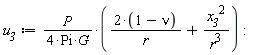 u__3 := Physics:-`*`(Physics:-`*`(P, Physics:-`^`(Physics:-`*`(Physics:-`*`(4, Pi), G), -1)), Physics:-`*`(Physics:-`*`(2, 1-nu), Physics:-`^`(r, -1))+Physics:-`*`(Physics:-`^`(x__3, 2), Physics:-`^`(Physics:-`^`(r, 3), -1))):