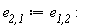 `e__2,1` := `e__1,2`: