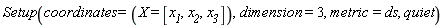 Physics:-Setup(coordinates = (X = [x__1, x__2, x__3]), dimension = 3, metric = ds, quiet)