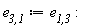 `e__3,1` := `e__1,3`:
