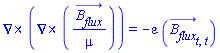 Physics:-Vectors:-Curl(Physics:-Vectors:-Curl(B__flux_(x, y, z, t)/mu)) = -varepsilon*(diff(diff(B__flux_(x, y, z, t), t), t))