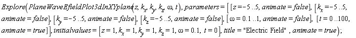 Explore(PlaneWaveEfieldPlot3dInXYplane(z, k__x, k__y, k__z, omega, t), parameters = [[z = -5 .. 5, animate = false], [k__x = -5 .. 5, animate = false], [k__y = -5 .. 5, animate = false], [k__z = -5 .. 5, animate = false], [omega = .1 .. 1, animate = false], [t = 0 .. 100, animate = true]], initialvalues = [z = 1, k__x = 1, k__y = 1, k__z = 1, omega = .1, t = 0], title = "Electric Field", animate = true)
