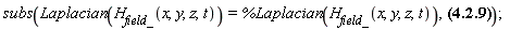subs(Laplacian(H__field_(x, y, z, t)) = %Laplacian(H__field_(x, y, z, t)), diff(diff(H__field_(x, y, z, t), x), x)+diff(diff(H__field_(x, y, z, t), y), y)+diff(diff(H__field_(x, y, z, t), z), z) = varepsilon*mu*(diff(diff(H__field_(x, y, z, t), t), t)))