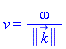 v = omega/Physics:-Vectors:-Norm(k_)