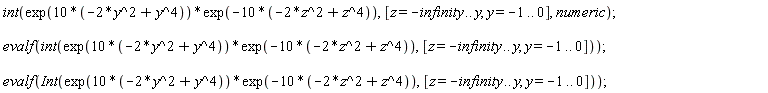 int(exp(10*(y^4-2*y^2))*exp(-10*(z^4-2*z^2)), [z = -infinity .. y, y = -1 .. 0], numeric);