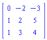 Matrix(3, 3, {(1, 1) = 0, (1, 2) = -2, (1, 3) = -3, (2, 1) = 1, (2, 2) = 2, (2, 3) = 5, (3, 1) = 1, (3, 2) = 3, (3, 3) = 4})