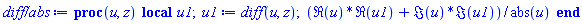 proc (u, z) local u1; u1 := diff(u, z); (Re(u)*Re(u1)+Im(u)*Im(u1))/abs(u) end proc
