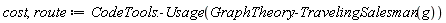cost, route := CodeTools:-Usage(GraphTheory:-TravelingSalesman(g))