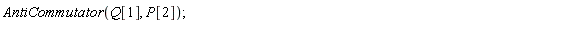 AntiCommutator(Q[1], P[2]);