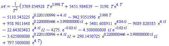 (3769.854928*T*exp(3.998*T)+5451.984839-3190.*T*exp(4.*T)-5110.543225*exp(.2201100996+4.*t1)-942.9351996*exp(3.998*T)+958.9011648*exp(.2200000446+3.998000000*t1)+5401.608911*exp(4.04*t1)-9089.820585*exp(4.*t1)-22.64303483*exp(4.*t1)*t1-4275.*exp(-0.2e-1*t1)-4.500000000*t1*exp(-0.2e-1*t1)-3.625000000*exp(.2201100996+4.*t1)*t1+290.1450725*exp(.2200000446+3.998000000*t1)*t1+797.5000000*exp(4.*T))/T^2