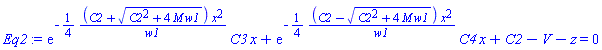 exp(-(1/4)*(C2+(C2^2+4*M*w1)^(1/2))*x^2/w1)*C3*x+exp(-(1/4)*(C2-(C2^2+4*M*w1)^(1/2))*x^2/w1)*C4*x+C2-V-z = 0