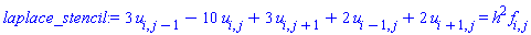 3*u[i, j-1]-10*u[i, j]+3*u[i, j+1]+2*u[i-1, j]+2*u[i+1, j] = h^2*f[i, j]
