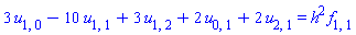 3*u[1, 0]-10*u[1, 1]+3*u[1, 2]+2*u[0, 1]+2*u[2, 1] = h^2*f[1, 1]