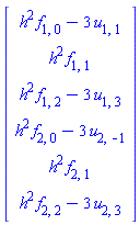 Vector(6, {(1) = h^2*f[1, 0]-3*u[1, 1], (2) = h^2*f[1, 1], (3) = h^2*f[1, 2]-3*u[1, 3], (4) = h^2*f[2, 0]-3*u[2, -1], (5) = h^2*f[2, 1], (6) = h^2*f[2, 2]-3*u[2, 3]})