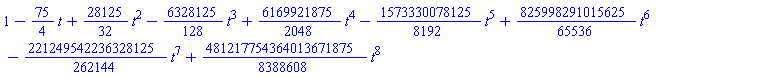 1-(75/4)*t+(28125/32)*t^2-(6328125/128)*t^3+(6169921875/2048)*t^4-(1573330078125/8192)*t^5+(825998291015625/65536)*t^6-(221249542236328125/262144)*t^7+(481217754364013671875/8388608)*t^8