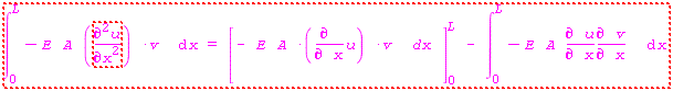 "(&int;)[0]^L-E A (((&PartialD;)^2u)/(&PartialD;x^2)) *v  &DifferentialD;x = [- E A *(((&PartialD; )/(&PartialD; x)u) *v  dx) ? () ][0]^L - (&int;)[0]^L-E A (&PartialD; u)/(&PartialD; x)(&PartialD; v)/(&PartialD; x)  &DifferentialD;x "